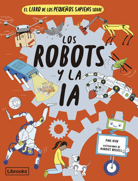 LIBRO DE LOS PEQUEÑOS SAPIENS SOBRE LOS ROBOTS Y LA IA