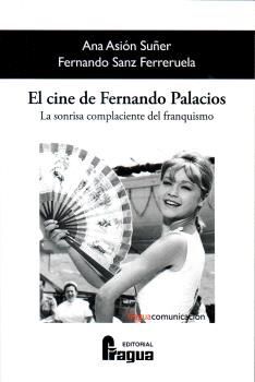 EL CINE DE FERNANDO PALACIOS. LA SONRISA COMPLACIENTE DEL FRANQUISMO