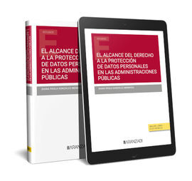 EL ALCANCE DEL DERECHO A LA PROTECCIÓN DE DATOS PERSONALES EN LAS ADMINISTRACION