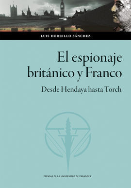 EL ESPIONAJE BRITÁNICO Y FRANCO. DESDE HENDAYA HAS