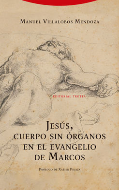 JESUS, CUERPO SIN ORGANOS EN EL EVANGELIO DE SAN M