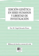 EDICION GENETICA EN SERES HUMANOS Y LIBERTAD DE INVESTIGACI