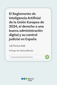 EL REGLAMENTO DE INTELIGENCIA ARTIFICIAL DE LA UNIÓN EUROPEA DE 2024, EL DERECHO A UNA BUENA ADMINISTRACIÓN DIGITAL Y SU CONTROL JUDICIAL EN ESPAÑA