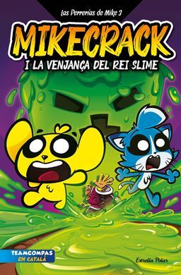 LAS PERRERIAS DE MIKE 3. LA VENJANÇA DEL REI SLIME