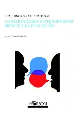 CONSERVADORES E IZQUIERDISTAS FRENTE A LA EDUCACIÓN