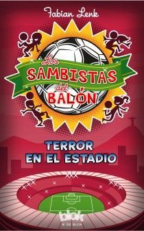 LOS SAMBISTAS DEL BALÓN. TERROR EN EL ESTADIO