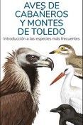 AVES DE CABAÑEROS Y MONTES DE TOLEDO / GUIAS DESPL