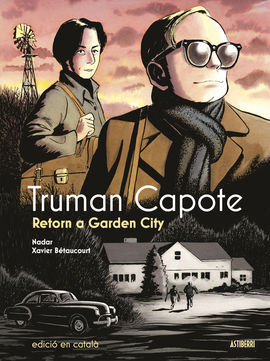 TRUMAN CAPOTE. RETORN A GARDEN CITY (CATALA)