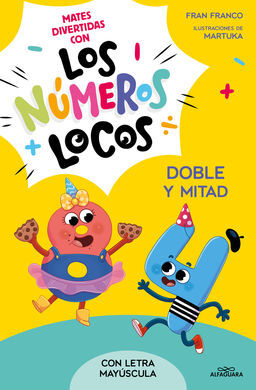 NUMEROS LOCOS 2. DOBLE Y MITAD