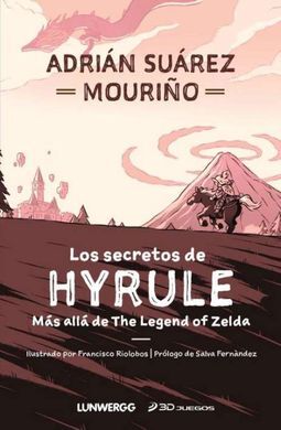 ZELDA. LOS SECRETOS DE HYRULE