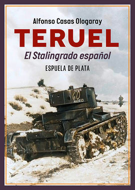 TERUEL. EL STALINGRADO ESPAÑOL