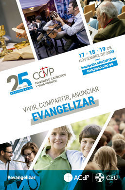 ACTAS XXV CONGRESO CATÓLICOS Y VIDA PÚBLICA. VIVIR, COMPARTIR, ANUNCIAR, EVANGEL