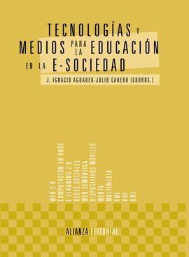 TECNOLOGÍAS Y MEDIOS PARA LA EDUCACIÓN EN LA E-SOCIEDAD