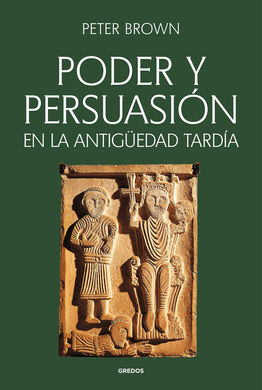 PODER Y PERSUASION EN LA ANTIGUEDAD TARDIA