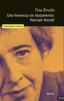 HERENCIA SIN TESTAMENTEO, UNA: HANNAH ARENDT (N.E.