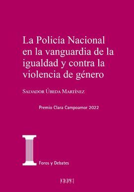 LA POLICÍA NACIONAL EN LA VANGUARDIA DE LA IGUALDAD Y CONTRA LA VIOLENCIA DE GÉNERO