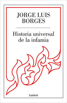 HISTORIA UNIVERSAL DE LA INFAMIA (LUMEN)