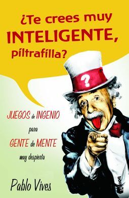 JUEGOS DE INGENIO ¿TE CREES MUY INTELIGENTE, PILTRAFA?