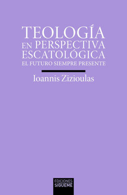 TEOLOGIA EN PERSPECTIVA ESCATOLOGICA / EL FUTURO S