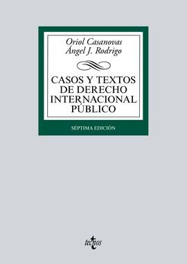 CASOS Y TEXTOS DE DERECHO INTERNACIONAL PUBLICO. 7ª ED. 2016