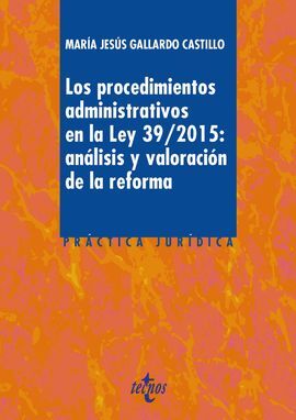 LOS PROCEDIMIENTOS ADMINISTRATIVOS EN LA LEY 39/2015: ANÁLISIS Y VALORACIÓN DE L