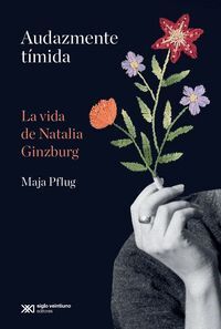 AUDAZMENTE TIMIDA. LA VIDA DE NATALIA GINZBURG