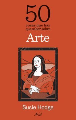 50 COSAS QUE HAY QUE SABER SOBRE ARTE