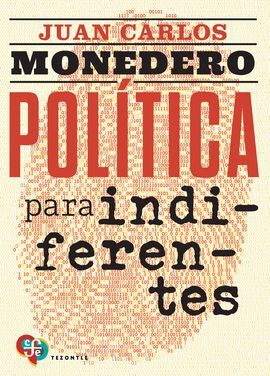 POLITICA PARA INDIFERENTES - EL DESGOBIERNO DE LAS