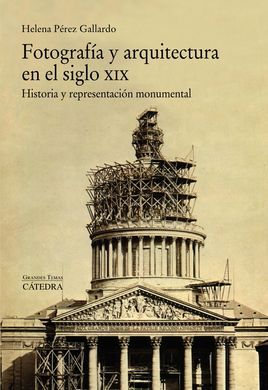 FOTOGRAFÍA Y ARQUITECTURA EN EL SIGLO XIX