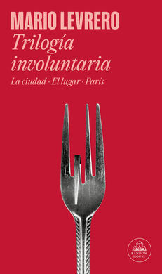 TRILOGÍA INVOLUNTARIA (LA CIUDAD  EL LUGAR  PARÍS)