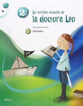 LA EXTRAÑA CONSULTA DE LA DRA. LEO - ANTOLOGÍA - 2º ED. PRIM. - SPX