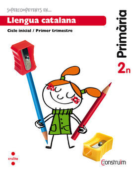 SUPERCOMPETENTS EN... LLENGUA CATALANA - QUADERN - 2º ED. PRIM. - 1 TRIMESTRE (CONSTRUÏM)