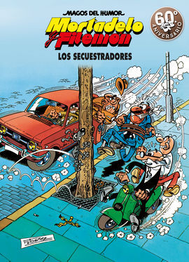 LOS SECUESTRADORES (MAGOS DEL HUMOR MORTADELO Y FILEMÓN 191)