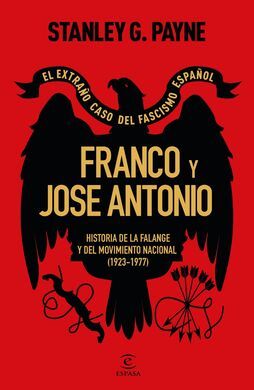 FRANCO Y JOSÉ ANTONIO. EL EXTRAÑO CASO DEL FASCISMO ESPAÑOL