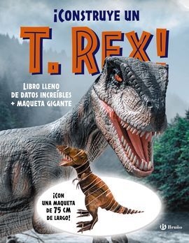 ¡CONSTRUYE UN T. REX!