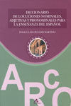 DICCIONARIO DE LOCUCIONES NOMINALES, ADJETIVAS Y PRONOMINALES PARA LA ENSEÑANZA DEL ESPAÑOL