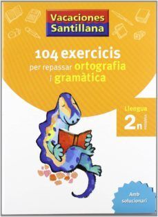 104 EXERCICIS PER REPASSAR ORTOGRAFIA I GRAMATICA 2N PRIMARIA