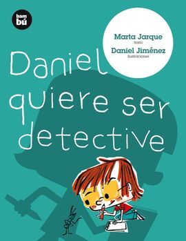 DANIEL QUIERE SER DETECTIVE