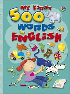 MY FIRST 500 WORDS IN ENGLISH