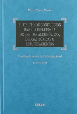 EL DELITO DE CONDUCCIÓN BAJO LA INFLUENCIA DE BEBIDAS ALCOHÓLICAS, DROGAS TÓXICA