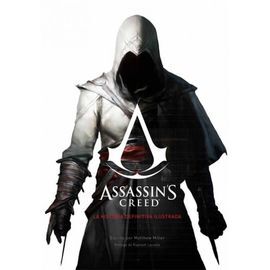 ASSASSIN'S CREED. LA HISTORIA DEFINITIVA ILUSTRADA