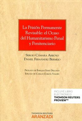 LA PRISIÓN PERMANENTE REVISABLE: EL OCASO DEL HUMANITARISMO PENAL Y PENITENCIARIO