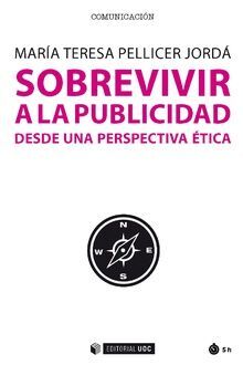 SOBREVIVIR A LA PUBLICIDAD DESDE UNA PERSPECTIVA ÉTICA