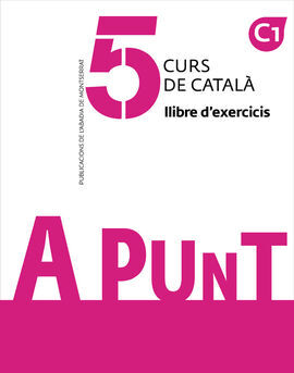 A PUNT. CURS DE CATALÀ. LLIBRE D'EXERCICIS, 5