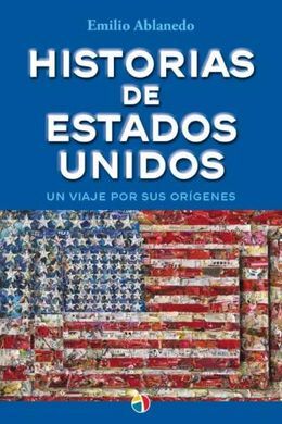 HISTORIAS EEUU UN VIAJE POR SUS ORIGENES