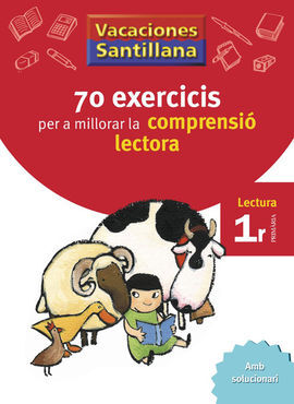 VACACIONES SANTILLANA - 70 EXERCICIS PER A MILLORAR LA COMPRENSIO LECTORA - 1º ED. PRIM.