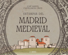 ESTAMPAS DEL MADRID MEDIEVAL