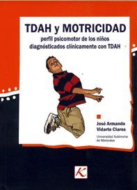 TDAH Y MOTRICIDAD. PERFIL PSICOMOTOR DE LOS NIÑOS DIAGNOSTICADOS CLÍNICAMENTE CO