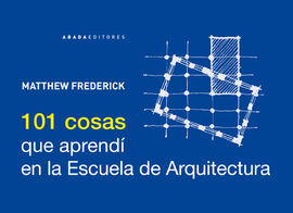 101 COSAS QUE APRENDÍ EN LA ESCUELA DE ARQUITECTUR